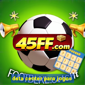 data center para jogos